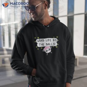 Grab Life By The Balls Shirt