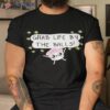 Grab Life By The Balls Shirt