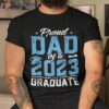 Graduation Gift Proud Dad Of A Class 2023 Graduate Shirt