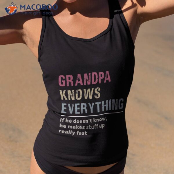 Grandpa Knows Everything Unisex T-Shirt