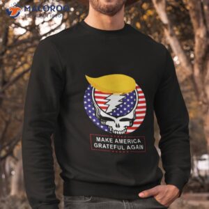 Grateful Dead Make America Grateful Again American Flag Shirt 2 grateful dead make america grateful again american flag shirt sweatshirt