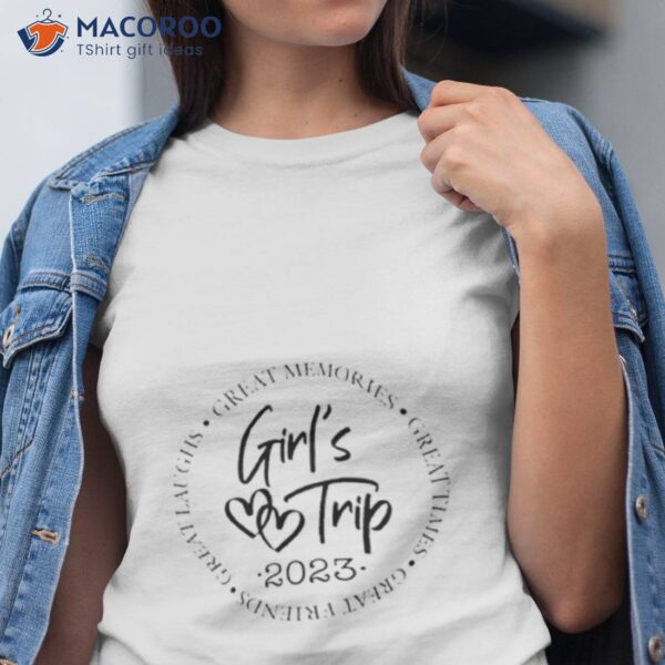 Great Memories Great Time Great Friends Girl’s Trip 2023 Shirt