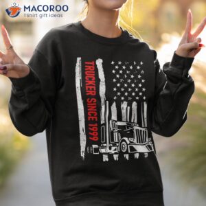 greatest trucker since 1999 truck driver usa american flag shirt sweatshirt 2