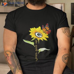 Green Bay Packers Never Give Up Sunflower Butterfly Shirt