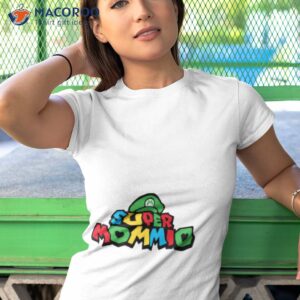 green super mommio funny mommy mothers day shirt tshirt 1