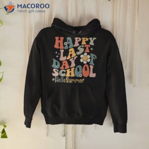 groovy happy last day of school teacher student hello summer shirt hoodie