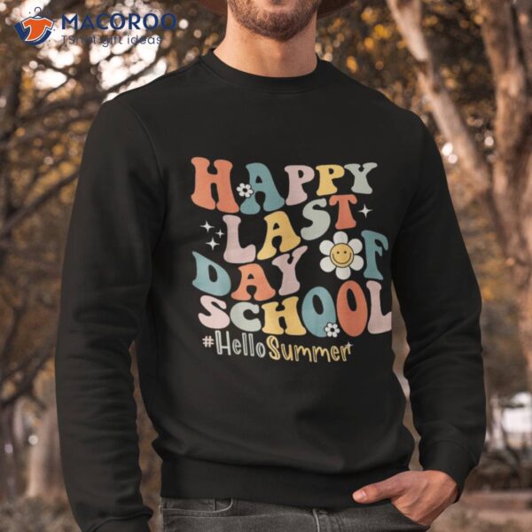 Groovy Happy Last Day Of School Teacher Student Hello Summer Shirt