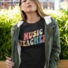 Groovy Music Teacher Team Shirt Back To School 2022