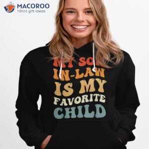 groovy my son in law is favorite child funny shirt hoodie 1