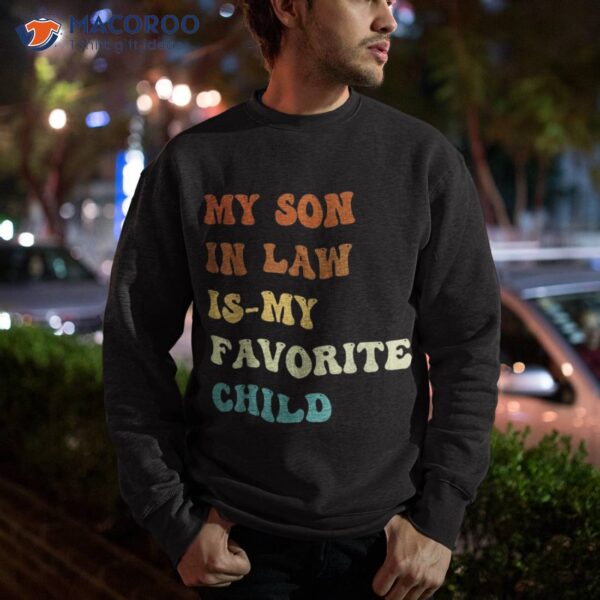 Groovy My Son In Law Is Favorite Child Funny Shirt