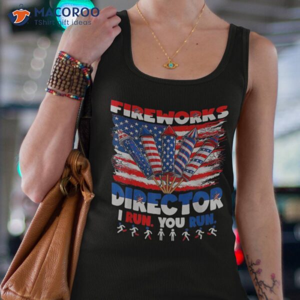 Groovy Retro 4th Of July Fireworks Director I Run You Shirt