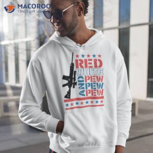 gun red white and pew 4th of july shirt hoodie 1