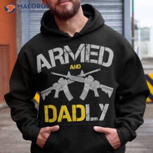 Guns Armed And Dadly, Funny Deadly Father Shirt