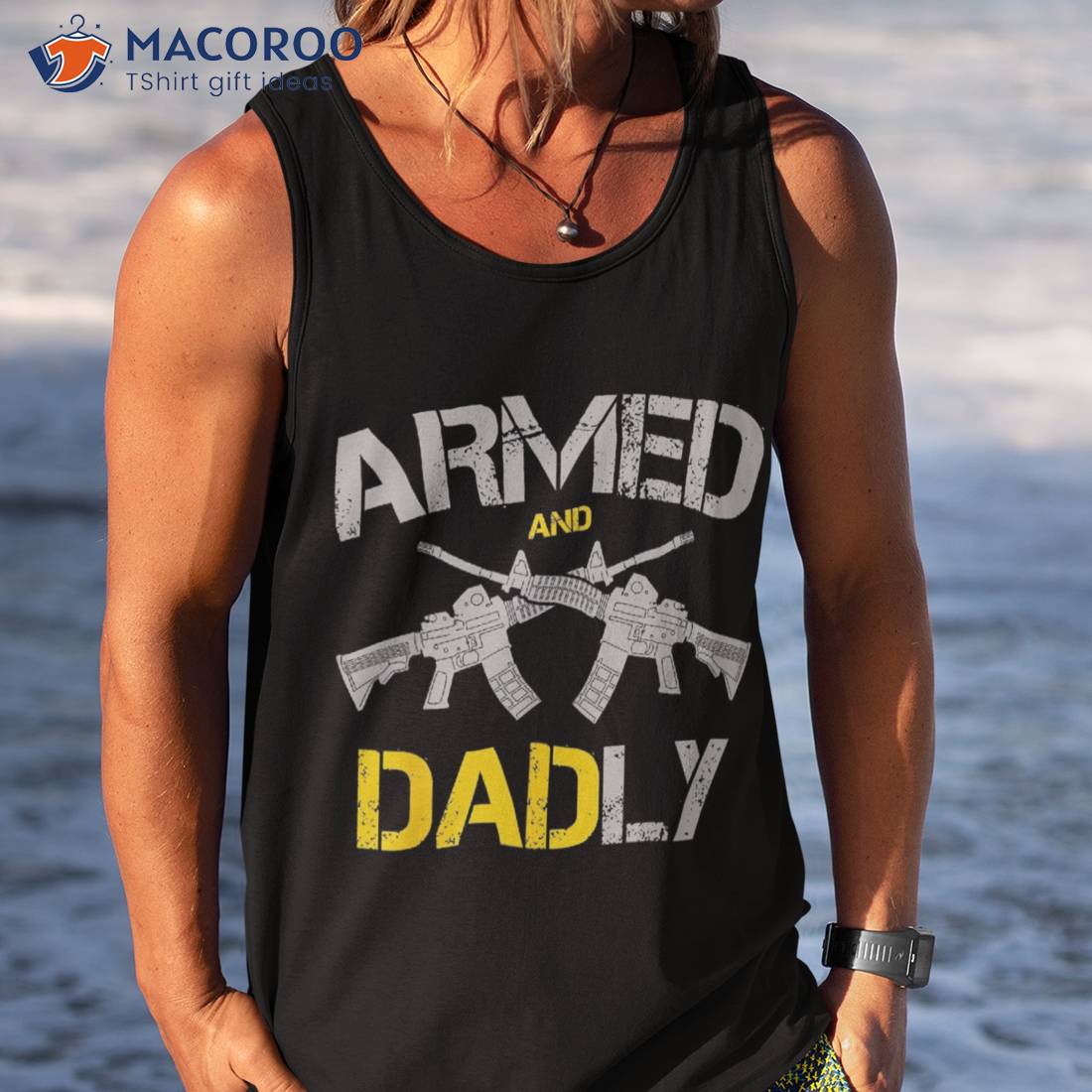 Guns Armed And Dadly, Funny Deadly Father Shirt Guns Armed And Dadly, Funny Deadly Father Shirt