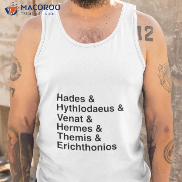 Hades Hythlodaeus Venat Hermes Themis Erichthonios Shirt