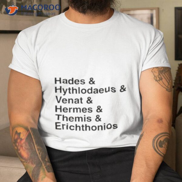 Hades Hythlodaeus Venat Hermes Themis Erichthonios Shirt