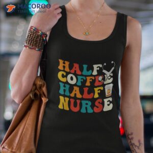 half nurse coffee gifts week funny shirt tank top 4