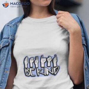 hand sign language teachers interpreter asl be kind shirt tshirt 1