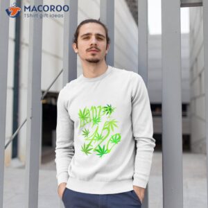 happy 420 for weed lovers art shirt sweatshirt 1