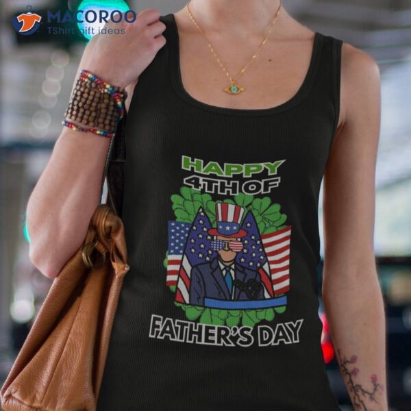 Happy 4th Fathers Day T-Shirt
