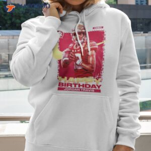 happy birthday jordan travis shirt hoodie