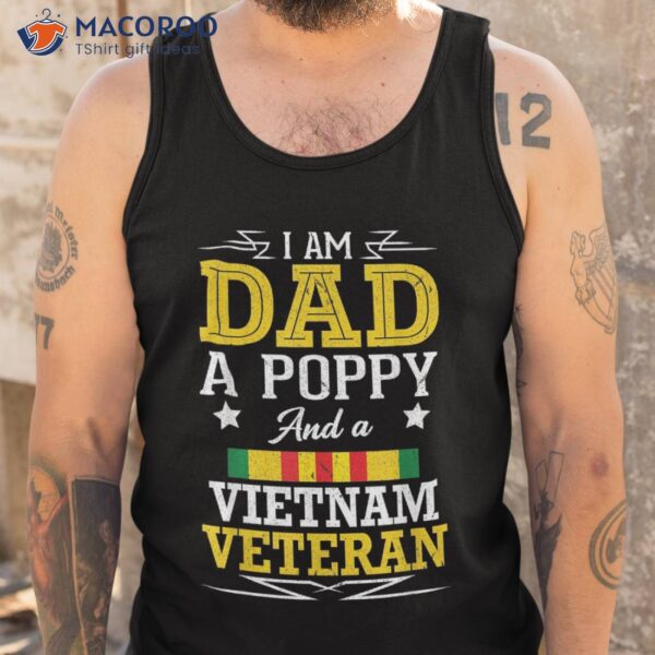 Happy Father Day Me I Am Dad A Poppy And Vietnam Veteran Shirt