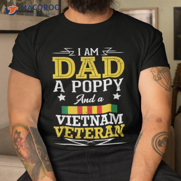 Happy Father Day Me I Am Dad A Poppy And Vietnam Veteran Shirt