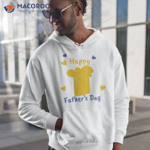 happy fathers day t shirt hoodie 1 2