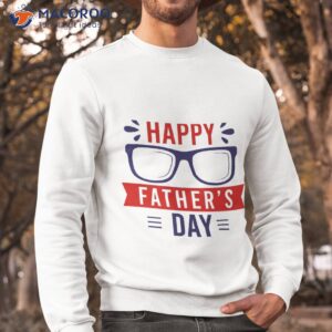 happy fathers day t shirt sweatshirt 2