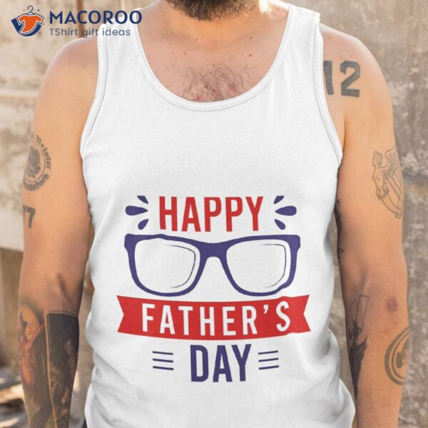 Happy Fathers Day  T-Shirt