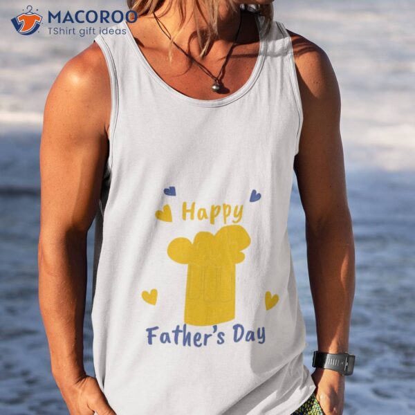 Happy Fathers Day T-Shirt