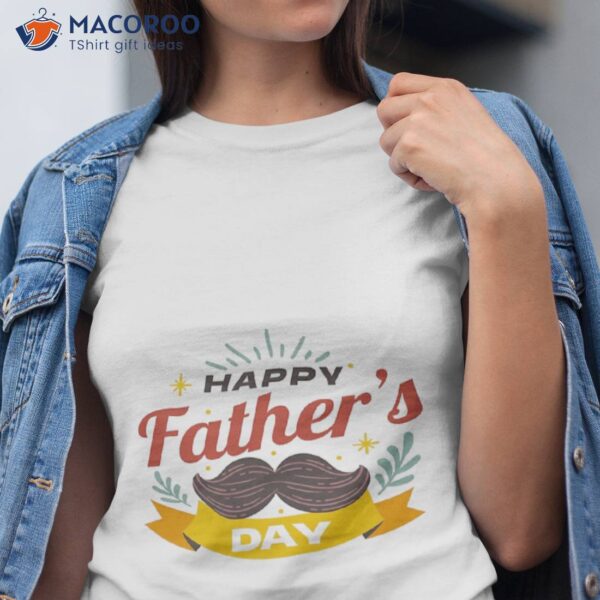 Happy Fathers Day  T-Shirt