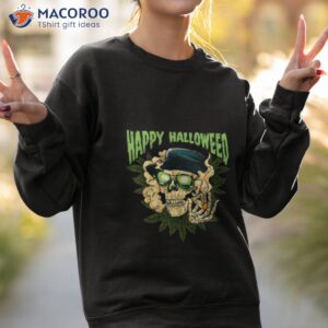 happy halloweed halloween marijuana weed cannabis pot 420 shirt sweatshirt 2