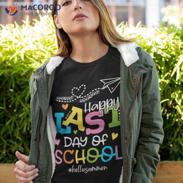 Happy Last Day Of School Hello Summer Students And Teachers Shirt