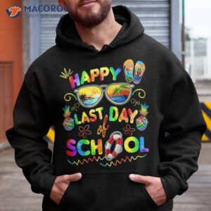 happy last day of school shirt teachers end year students hoodie