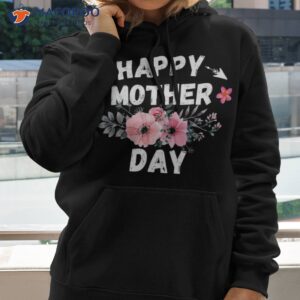 happy mother s day 2023 cute floral for mom grandma shirt hoodie