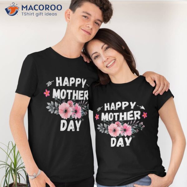 Happy Mother’s Day 2023 Cute Floral For Mom Grandma Shirt