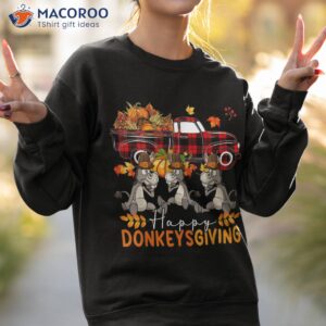 happy thanksgiving donkeys three cute farm pickup shirt sweatshirt 2