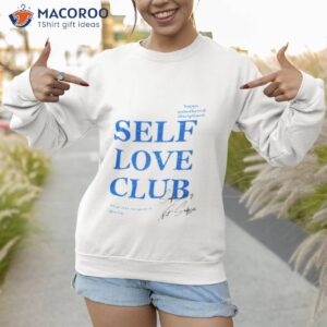 happy unbothered disciplined self love club shirt sweatshirt