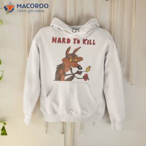 hard to kill shirt hoodie 1