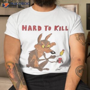 hard to kill shirt tshirt 1