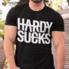 Hardy Merch Hardy Sucks Shirt