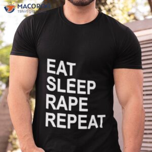 harvey weinstein eat sleep rape repeat shirt tshirt