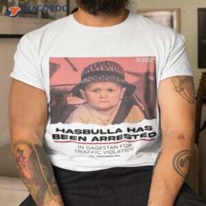 hasbulla has been arrested in dagestan for traffic violation shirt tshirt