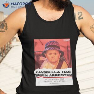 hasbulla has been arrested shirt tank top 3