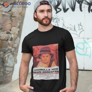 hasbulla has been arrested shirt tshirt 3