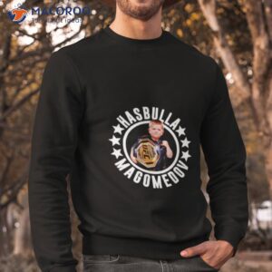 hasbulla magomedov champions ufc shirt sweatshirt