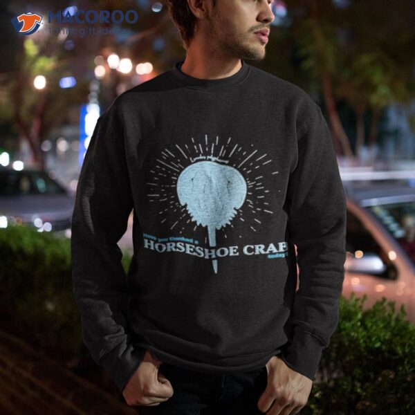 Have You Thanked A Horseshoe Crab Today 2023 Shirt