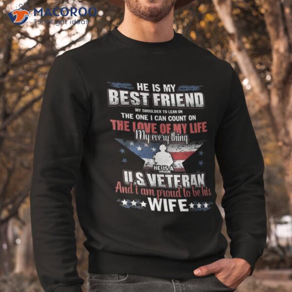 He Is A Us Veteran And I’m Proud To Be His Wife Shirt