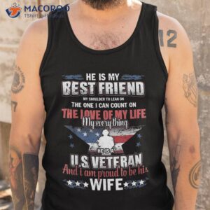 he is a us veteran and i m proud to be his wife shirt tank top